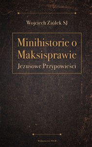 Minihistorie o maksisprawie Jezusowe Przypowieści - Księgarnia Niemcy (DE)