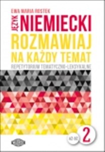 Język niemiecki Rozmawiaj na każdy temat 2 Repetytorium tematyczno-leksykalne