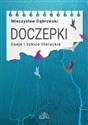 Doczepki Eseje i szkice literackie  - Mieczysław Dąbrowski