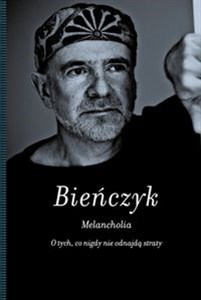 Melancholia O tych, co nigdy nie odnajdą straty