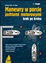 Manewry w porcie jachtami motorowymi krok po kroku - Christian Tiedt, Lars Bolle