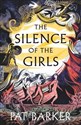 The Silence of the Girls - Pat Barker