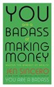 You Are a Badass at Making Money - Jen Sincero