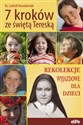 7 kroków ze świętą Tereską Rekolekcje wyjazdowe dla dzieci - Ludwik Nowakowski