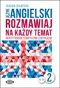 Język angielski Rozmawiaj na każdy temat 2 Repetytorium tematyczno-leksykalne