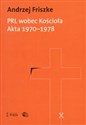 PRL wobec kościoła Akta 1970-1978 - Andrzej Friszke