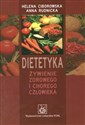 Dietetyka Żywienie zdrowego i chorego człowieka - Helena Ciborowska, Anna Rudnicka