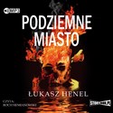 [Audiobook] Podziemne miasto - Łukasz Henel