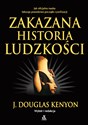 Zakazana historia ludzkości - Douglas J. Kenyon