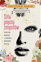 Siła pięciu zmysłów. Poczuj więcej i odkryj radość życia - Gretchen Rubin