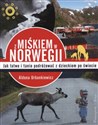 Z Miśkiem w Norwegii Jak łatwo podróżować z dzieckiem po świecie - Aldona Urbankiewicz