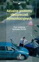 Aktualne problemy ubezpieczeń komunikacyjnych  - 