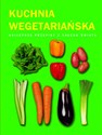 Kuchnia wegetariańska Najlepsze przepisy z całego świata