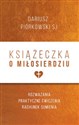 Książeczka o miłosierdziu Rozważania, praktyczne ćwiczenia, rachunek sumienia