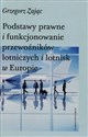 Podstawy prawne i funkcjonowanie przewoźników lotniczych i lotnisk w Europie - Grzegorz Zając