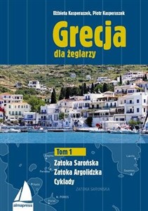 Grecja dla żeglarzy Tom 1 Zatoka Sarońska Zatoka Argolidzka Cyklady - Księgarnia Niemcy (DE)