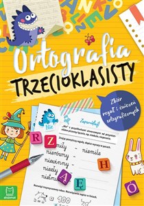 Ortografia trzecioklasisty Zbiór reguł i ćwiczeń ortograficznych