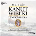 CD MP3 Kanut Wielki. Wnuk Mieszka - M.J. Trow