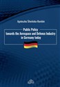 Public Policy towards the Aerospace and Defence Industry in Germany today  - Agnieszka Śliwińska-Rumbin