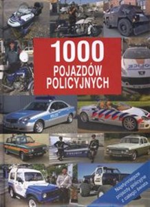 1000 pojazdów policyjnych Najsłynniejsze pojazdy policyjne z całego świata