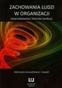 Zachowania ludzi w organizacji Uwarunkowania i kierunki ewolucji