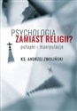 Psychologia zamiast religii?