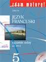 Zdam maturę 5 Język francuski egzamin ustny od 2012 + CD Zbiór zadań - Zofia Lis