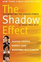 The Shadow Effect - Deepak Chopra, Marianne Williamson, Debbie Ford