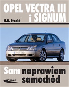Opel Vectra III i Signum Vectra od III 2002, Signum od V 2003 - Księgarnia UK