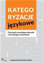 Kategoryzacje językowe Ćwiczenia rozwijające słownik i kształtujące rozumienie