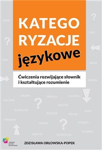 Kategoryzacje językowe Ćwiczenia rozwijające słownik i kształtujące rozumienie