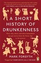 A Short History of Drunkenness