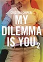 My dilemma is you 2