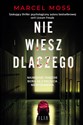 Nie wiesz dlaczego - Marcel Moss