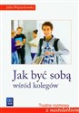 Jak być sobą wśród kolegów - Julita Wojciechowska