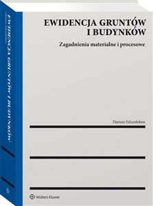 Ewidencja gruntów i budynków Zagadnienia materialne i procesowe