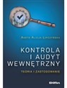Kontrola i audyt wewnętrzny Teoria i zastosowanie - Aneta Alicja Lipczyńska