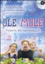 Ole Mole Piosenki dla najmłodszych + CD