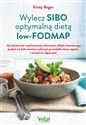 Wylecz SIBO optymalną dietą low-FODMAP - Kristy Regan