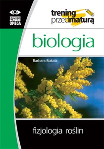 Biologia. Fizjologia roślin. Trening przed maturą