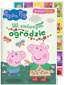 Peppa Pig. Kreatywny maluch. W zielonym ogrodzie