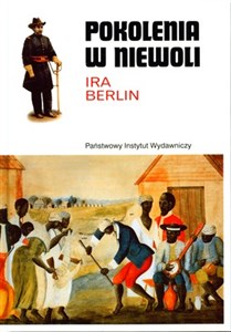 Pokolenia w niewoli Historia niewolnictwa w Ameryce Północnej - Księgarnia UK