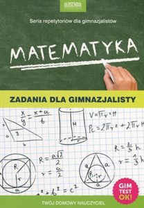Matematyka Zadania dla gimnazjalisty Gimtest OK!