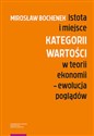 Istota i miejsce kategorii wartości w teorii ekonomii Ewolucja poglądów