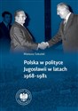 Polska w polityce Jugosławii w latach 1968-1981