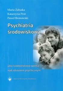 Psychiatria środowiskowa jako środowiskowa opieka nad zdrowiem psychicznym - Księgarnia UK