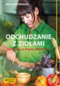 Odchudzanie z ziołami Moje najlepsze przepisy