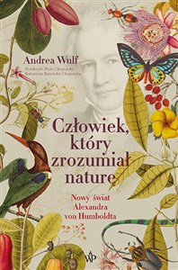 Człowiek, który zrozumiał naturę. Nowy świat Aleksandra von Humboldta - Księgarnia UK