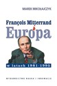Francois Mitterrand i Europa w latach 1981-95