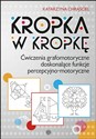 Kropka w kropkę Ćwiczenia grafomotoryczne doskonalące funkcje percepcyjno-motoryczne